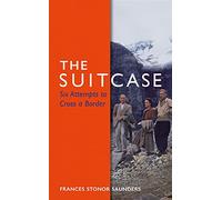 The Suitcase : Six Attempts to Cross a Border