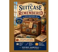 The Suitcase That Remembered - CARTOGRAPHER: A story in twelve journeys - and what your own things remember about you
