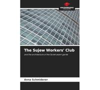 The Sujew Workers' Club: and the architecture of the Soviet avant-garde