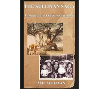 The Sullivan Saga:: Memories of an Overseas Childhood: Volume 1