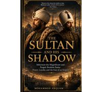 THE SULTAN AND HIS SHADOW: Süleyman I and Pargalı Ibrahim Pasha