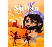 the sultan and the winged ants: story for kids: 1 (Adventures in the Sahara: Stories for Kids)