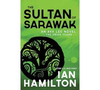 The Sultan of Sarawak: An Ava Lee Novel: The Triad Years: 14 (An Ava Lee Novel, 14)