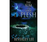 The Sum of Your Flesh