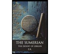 THE SUMERIAN TRILOGY BOOK I: THE DOUBT OF ORIGIN (Alternate Histories)