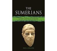 The Sumerians : Lost Civilizations