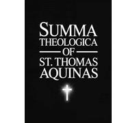 The Summa Theologica of St. Thomas Aquinas (Five Volumes)