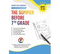 The Summer Before 7th Grade Math Workbook: Fun & Educational Activity Book for Kids Ages 11-12 | Video Lessons Included | 12-Week Common Core Aligned ... Key (Math Workbooks With Video Lessons)