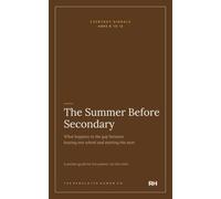 The Summer Before Secondary: What happens in the gap between leaving one school and starting the next (Everyday Signals)
