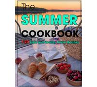 The Summer Cookbook: 120 Light and Healthy Dinner Recipes