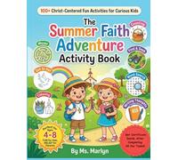 The Summer Faith Adventure Activity Book: 100+ Christ-Centered Fun Activities for Kids: Mazes, Dot-to-Dot, Coloring, Word Search, and Puzzles-Includes a Completion Certificate!