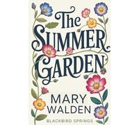 The Summer Garden: A Sweet Cottagecore Vibes Magical Realism Romance (Blackbird Springs)