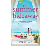 The Summer Hideaway: An uplifting feel good summer romance