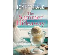 The Summer Hideaway: An Uplifting, Feel-Good Summer Romance