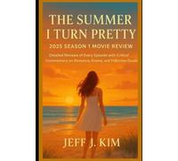 The Summer I Turn Pretty 2025 Season 1 Movie Review: Detailed Reviews of Every Episode with Critical Commentary on Romance, Drama, and Production Quality