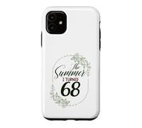 The Summer I Turned 68. Floral 68th Birthday Women's Present Case for iPhone 11