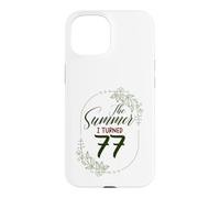 The Summer I Turned 77. Floral 77th Birthday Women's Present Case for iPhone 15