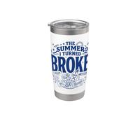 The Summer I Turned Broke Funny Humorous Empty Wallet Stainless Steel Insulated Tumbler