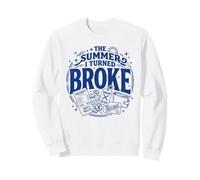 The Summer I Turned Broke Funny Humorous Empty Wallet Sweatshirt