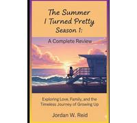 The Summer I Turned Pretty Season 1: A Complete Review: Exploring Love, Family, and the Timeless Journey of Growing Up (“Sands of Emotion: The Summer I Turned Pretty Unpacked”)