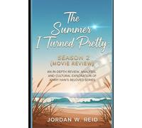 The Summer I Turned Pretty: Season 2 (Movie Review): An In-Depth Review, Analysis, and Cultural Exploration of Jenny Han’s Beloved Series (“Sands of Emotion: The Summer I Turned Pretty Unpacked”)