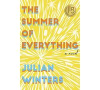 The Summer of Everything: A Novel