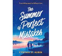 The Summer Of Perfect Mistakes: Must-read for fans of spicy, slow-burn small-town romance in 2025!