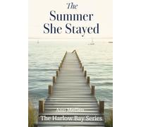 The Summer She Stayed: A Cape Cod Summer Romance: 1 (Harlow Bay Series)