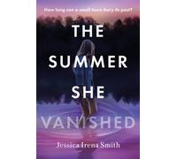 The Summer She Vanished : An addictive and unputdownable crime thriller for summer 2025