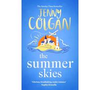 The Summer Skies: Escape to the Scottish highlands with the ultimate escapist summer romance from the Sunday Times bestseller