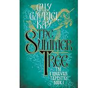 The Summer Tree: 1 (Fionavar Tapestry)