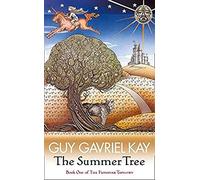 The Summer Tree : The Fionavar Tapestry Book One