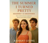 The Summer Turned Pretty: Seasons 1-3 Uncovered: How a Beloved Story Captured Hearts Across Three Seasons