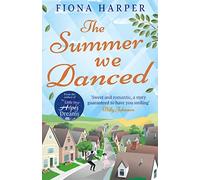 The summer we danced: A Heartwarming Second Chance Romance Set in a Picturesque English Village