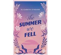 The Summer We Fell: Das perfekte Buch für deinen Sad-Girl-Summer
