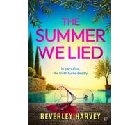 The Summer We Lied: A sizzling psychological domestic thriller about friendship and lies