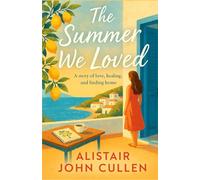 The Summer We Loved: A story of love, healing and finding home.