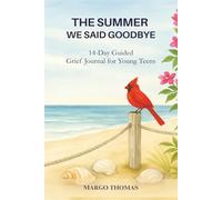 The Summer We Said Goodbye: 14-Day Grief Journal for Young Teens