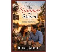 The Summer We Stayed: Some summers stay with you forever… and so do the people you meet there. (Second Bloom Romance Series)