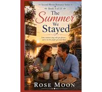 The Summer We Stayed: Some summers stay with you forever… and so do the people you meet there. (Second Bloom Romance Series)