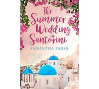 The Summer Wedding in Santorini – The perfect beach read for 2025!