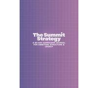 The Summit Strategy: A 90-Day Capricorn Journal for Ambition, Structure & Legacy
