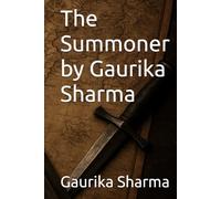 The Summoner by Gaurika Sharma