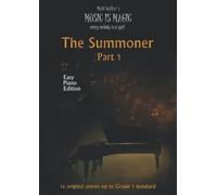 The Summoner Part 1 (easy piano edition): 16 original pieces up to Grade 1 standard (The Summoner (Music Is Magic - every melody is a spell))