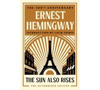 The Sun Also Rises: The Authorized Edition