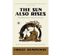 The Sun Also Rises: The Hemingway Library Edition