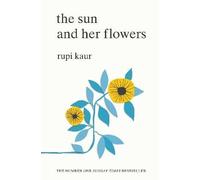 The Sun and Her Flowers, Rupi Kaur, Paperback