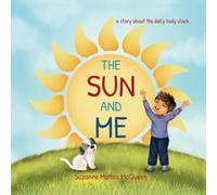 The Sun and Me: A Story About Body Rhythms for Ages 3-8 (Connect with Nature)