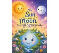 The Sun and Moon: Friends Across the Sky