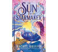The Sun and the Starmaker by Rachel Griffin (Hardback Book)